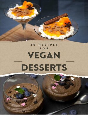 cover image of Vegan Recipes Cookbook-- 30 Vegan Desserts
